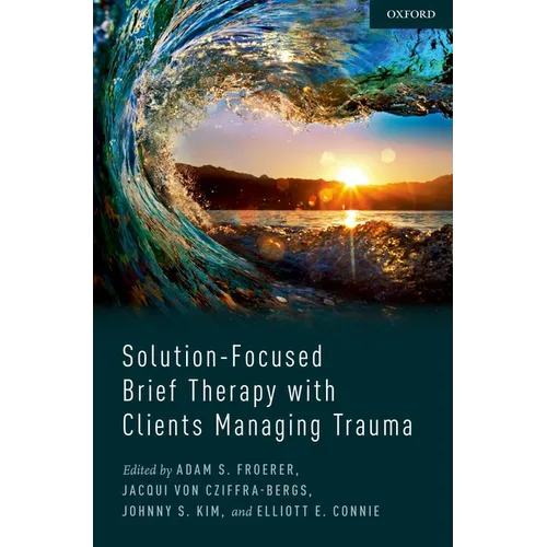Solution-Focused Brief Therapy with Clients Managing Trauma