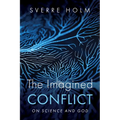 The Imagined Conflict: On Science and God
