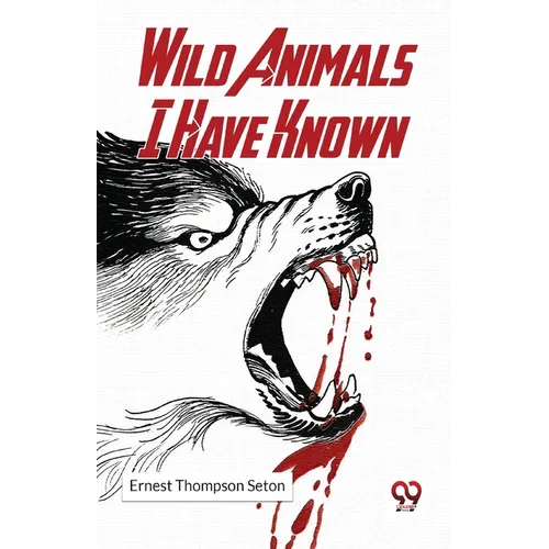 Wild Animals I Have Known