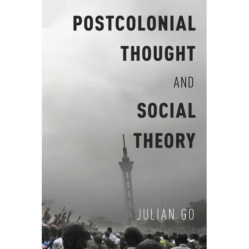 Postcolonial Thought and Social Theory