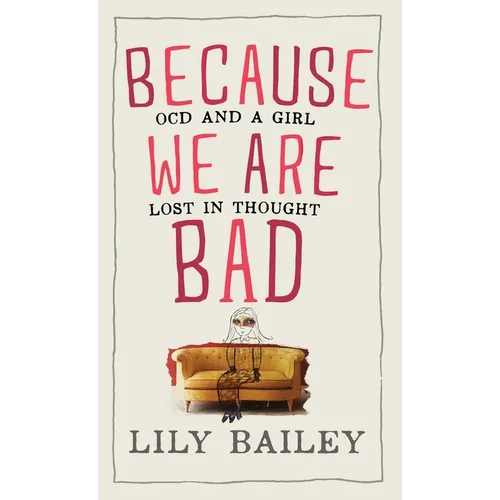 Because We Are Bad: OCD and a Girl Lost in Thought