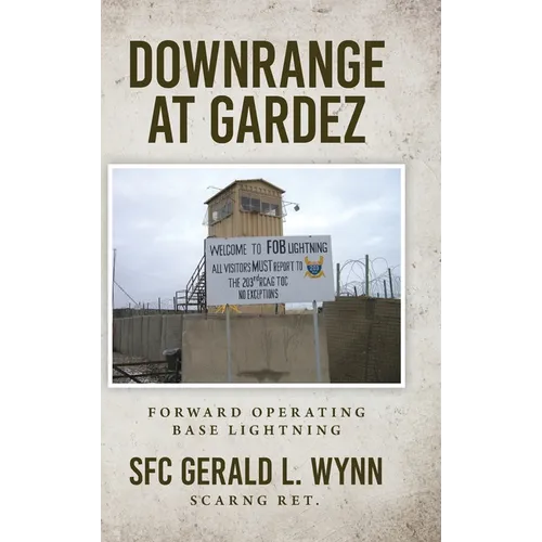 Downrange at Gardez: Forward Operating Base Lightning