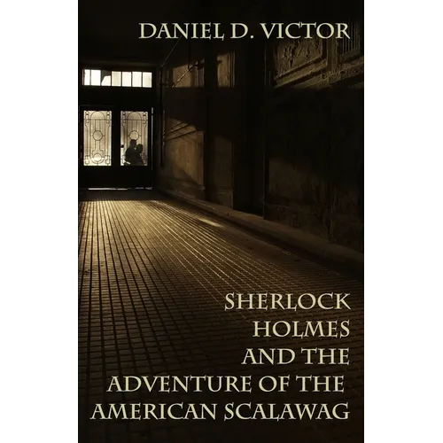 Sherlock Holmes and The Adventure Of The American Scalawag