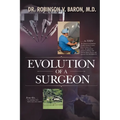 Evolution of a Surgeon