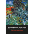 Marilynne Robinson's Worldly Gospel: A Philosophical Account of Her Christian Vision
