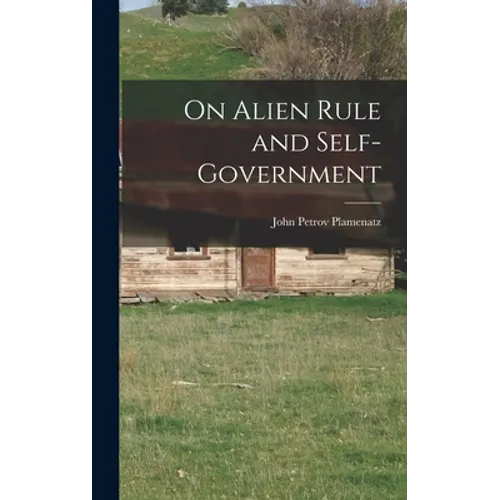 On Alien Rule and Self-government