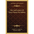 Life And Letters Of Vasco Nunez De Balboa