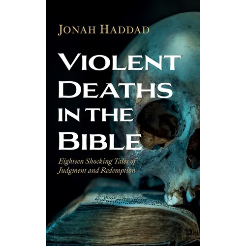 Violent Deaths in the Bible - Paperback