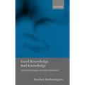 Good Knowledge, Bad Knowledge: On Two Dogmas of Epistemology
