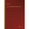 Lays of a Knight-Errant in Many Lands