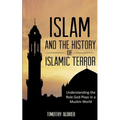 Islam: Islam and the History of Islamic Terror: Understanding the Role God Plays in a Muslim World