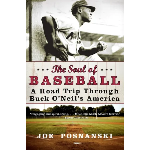The Soul of Baseball: A Road Trip Through Buck O'Neil's America