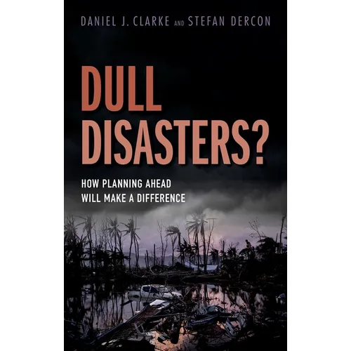 Dull Disasters?: How Planning Ahead Will Make a Difference