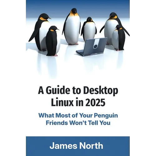 A Guide to Desktop Linux in 2025