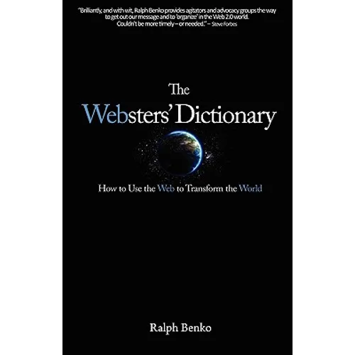 The Websters' Dictionary: How to Use the Web to Transform the World - Paperback