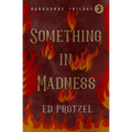 Something in Madness