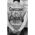 Confessions of a Convict