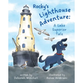 Rocky's Lighthouse Adventure: A Lake Superior Tale
