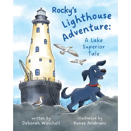 Rocky's Lighthouse Adventure: A Lake Superior Tale