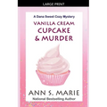 Vanilla Cream Cupcake & Murder (Dana Sweet Cozy Mystery #4)