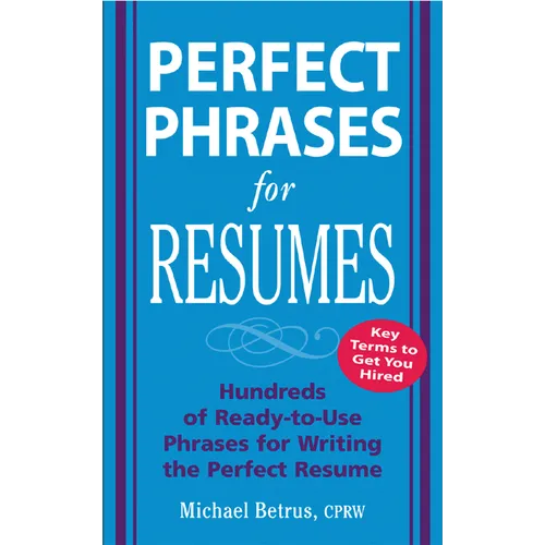 Perfect Phrases for Resumes