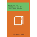 Elements of Aerodynamics of Supersonic Flows