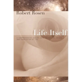 Life Itself: A Comprehensive Inquiry Into the Nature, Origin, and Fabrication of Life