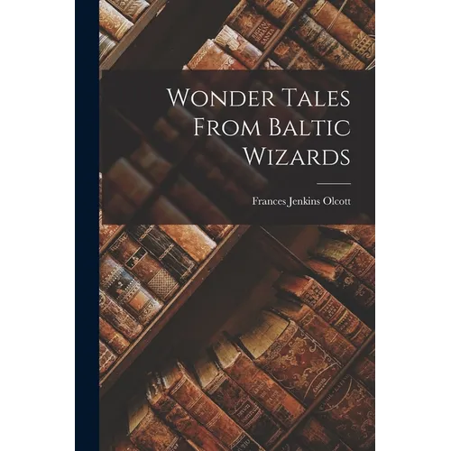 Wonder Tales From Baltic Wizards