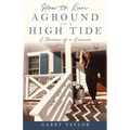 How to Run Aground on a High Tide: A Memoir of a Divorce