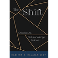 The Shift: Choose Life, Self-Knowledge Follows
