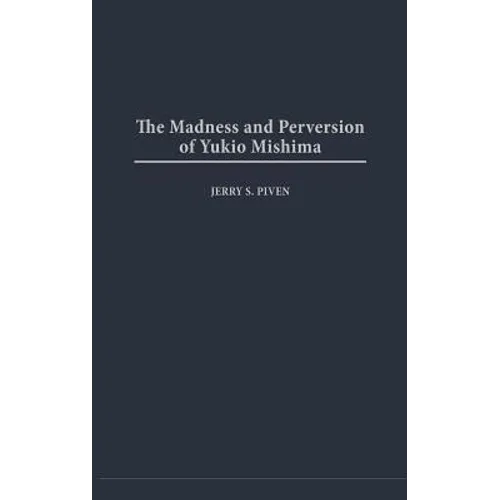 The Madness and Perversion of Yukio Mishima