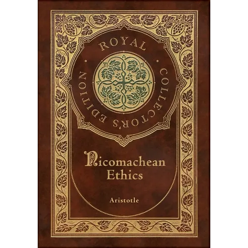 Nicomachean Ethics (Royal Collector's Edition) (Case Laminate Hardcover with Jacket)