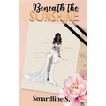 Beneath the Sunshine/Discreet cover: A not so grumpy billionaire romance