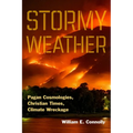 Stormy Weather: Pagan Cosmologies, Christian Times, Climate Wreckage