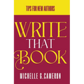 Write That Book: Tips For New Authors