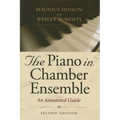 The Piano in Chamber Ensemble, Second Edition: An Annotated Guide