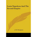 Louis Napoleon and the Second Empire