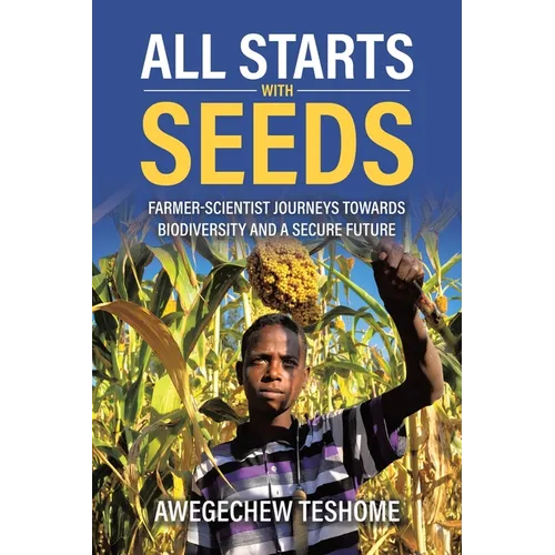 All Starts With Seeds: Farmer-scientist journeys towards biodiversity and a secure future