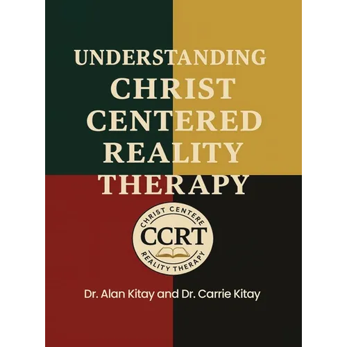 Understanding Christ Centered Reality Therapy