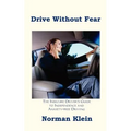 Drive Without Fear: The Insecure Driver's Guide to Independence
