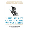 Is the Internet Changing the Way You Think?: The Net's Impact on Our Minds and Future