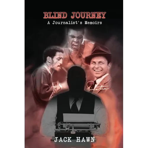 Blind Journey: A Journalist's Memoirs