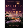 Muddy the Water