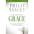 Vanishing Grace Bible Study Guide: Whatever Happened to the Good News?