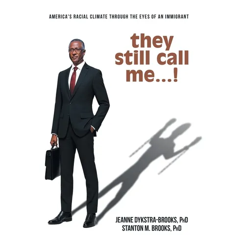 they still call me...!: America's racial climate through the eyes of an immigrant