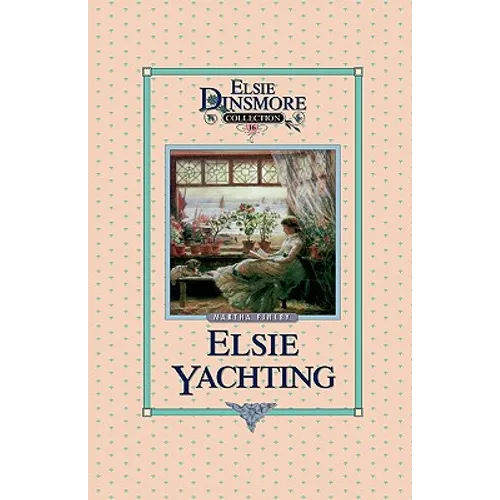 Elsie Yachting with the Raymonds, Book 16