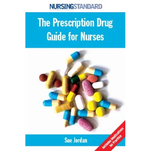 The Prescription Drug Guide for Nurses