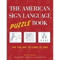 The American Sign Language Puzzle Book: The Fun Way to Learn to Sign