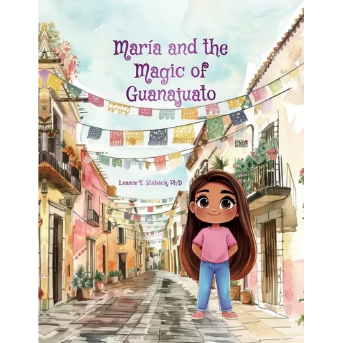 María and the Magic of Guanajuato