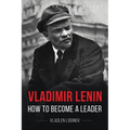 Vladimir Lenin: How to Become a Leader